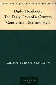 Digby Heathcote The Early Days of a Country Gentleman's Son and Heir